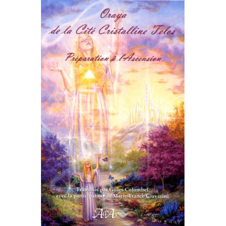 Oraya de la Cité Cristalline Telos : Préparation à l'Ascension