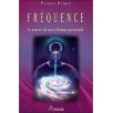 Fréquence - Le pouvoir de votre vibration personnelle