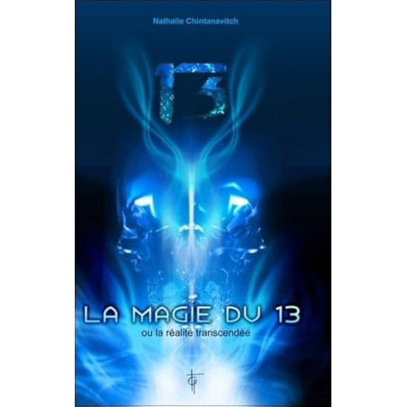 La Magie du 13 ou la réalité transcendée