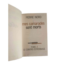 Mes Camarades Sont Morts - Tome 2 - Le contre-espionnage - Histoire de la Résistance -