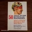50 Great Myths of Popular Psychology - Shattering Widespread Misconceptions about Human Behavior 50 Great Myths of Popular Psychology - Shattering Widespread Misconceptions about Human Behavior