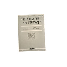 L'espace de l'état - Réflexions sur l'ETAT au Maroc et dans le Tièrs-Monde