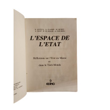L'espace de l'état - Réflexions sur l'ETAT au Maroc et dans le Tièrs-Monde