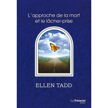 L'approche de la mort et le lâcher-prise Ellen Tadd