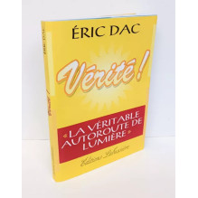 Vérité - La véritable autoroute de Lumière Eric Dac