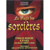 La magie des sorcières - Formules Magiques & Rituels