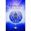 Merkaba Mode d'Emploi - Véhicule de Lumière