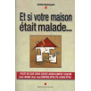 Et si votre maison était malade...
