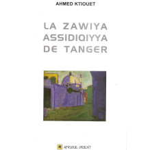 La Zawiya Assidiqiyya de Tanger Ahmed Ktiouet