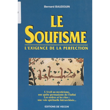 Le Soufisme - L'exigence de la perfection Bernard Baudouin