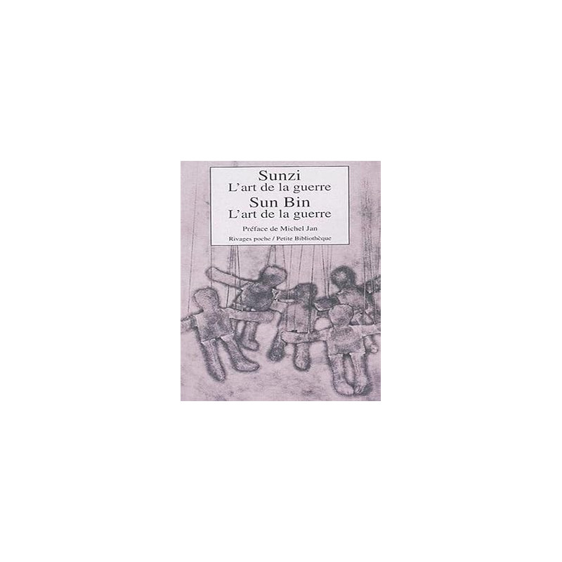Sunzi L'art de la guerre Sun Bin L'art de la guerre Sunzi L'art de la guerre Sun Bin L'art de la guerre