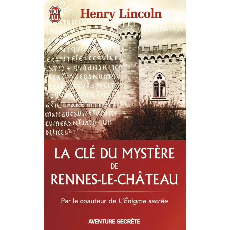 La clé du mystère de Rennes-le-Château La clé du mystère de Rennes-le-Château
