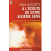 A l'écoute de votre sixième sens