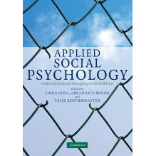 Applied Social Psychology - Understanding and Managing Social Problems Linda Steg, Abraham P. Buunk & Talib Rothengatter