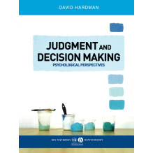 Judgment and Decision Making - Psychological Perspectives David Hardman