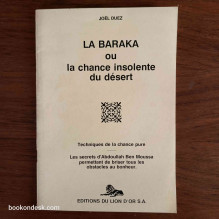 LA BARAKA ou la chance insolente du désert - Techniques de la chance pure Joël Duez