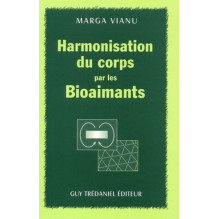 Harmonisation du corps par les Bioaimants Marga Vianu