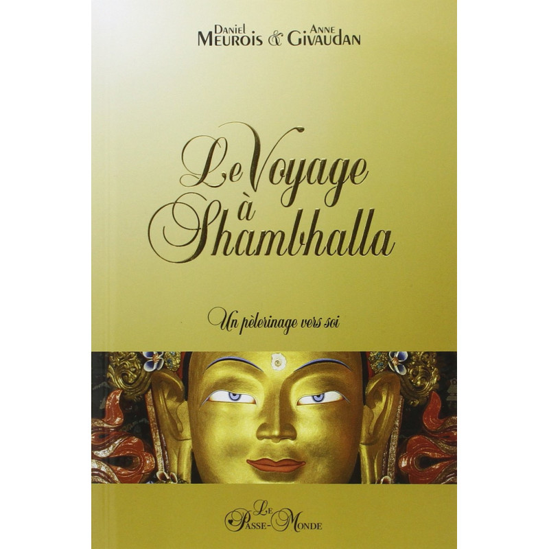 Le voyage à Shambhalla Un pèlerinage vers soi Le voyage à Shambhalla Un pèlerinage vers soi