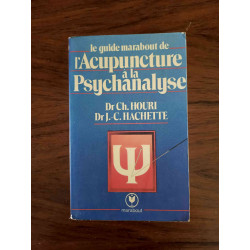 Le guide marabout de l'Acupuncture à la Psychanalyse