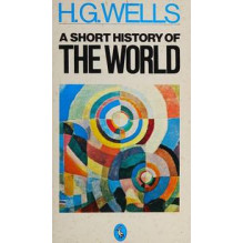 A short history of the world H. G. Wells