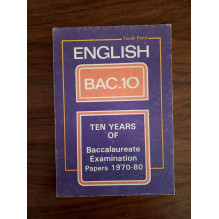 English BAC.10 - Ten years of Baccalaureate Examination Papers 1970-80
