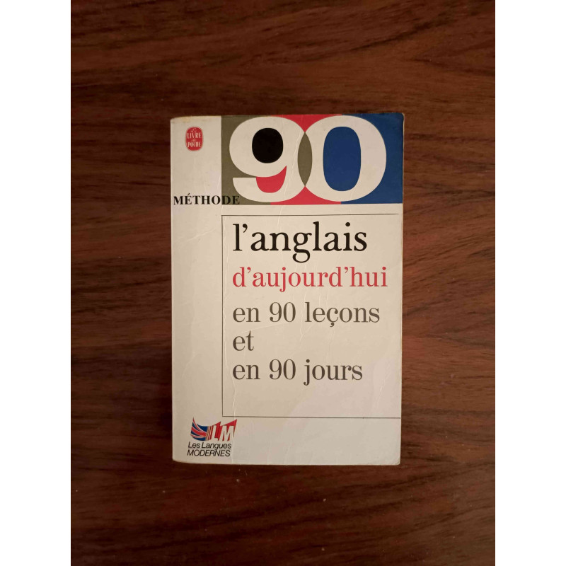 L'anglais d'aujourd'hui en 90 leçons et 90 jours