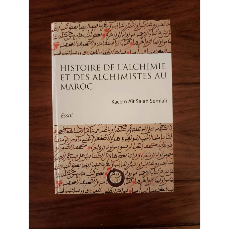 Histoire de l'alchimie et des alchimistes au Maroc - Essai