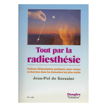 Tout par la radiesthésie Jean-Pol de Kersaint