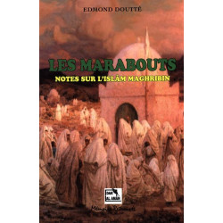 Les marabouts - Notes sur l'Islam Maghribin Edmond Doutté