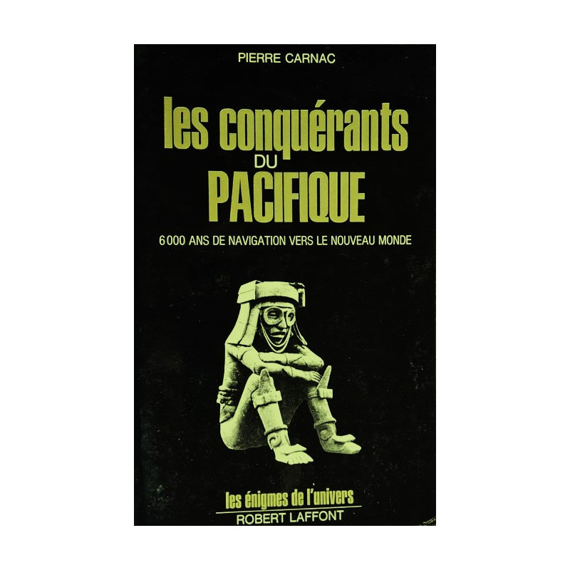 Les conquérants du Pacifique - 6000 ans de navigation vers le nouveau monde