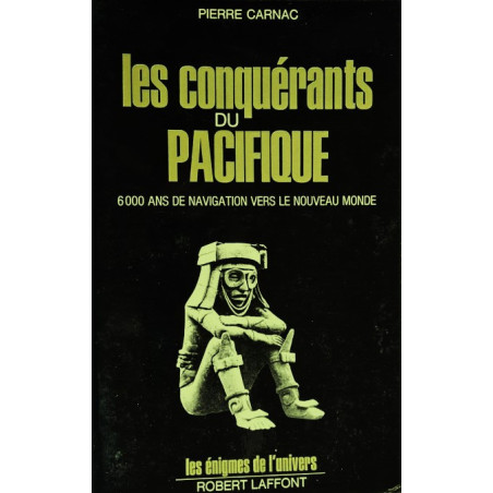 Les conquérants du Pacifique - 6000 ans de navigation vers le nouveau monde Pierre Carnac