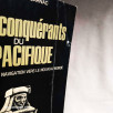 Les conquérants du Pacifique - 6000 ans de navigation vers le nouveau monde