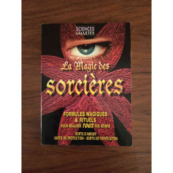 La magie des sorcières - Formules Magiques & Rituels