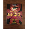 La magie des sorcières - Formules Magiques & Rituels