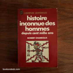 Histoire inconnue des hommes depuis cent mille ans Robert Charroux