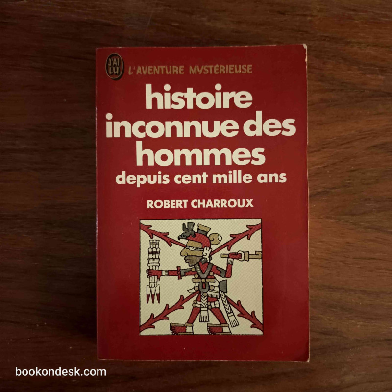 Histoire inconnue des hommes depuis cent mille ans
