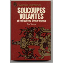 Soucoupes volantes et civilisations d'outre-espace Guy Tarade
