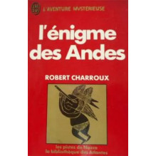 L'énigme des Andes Robert Charroux