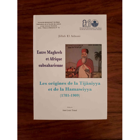 Entre Maghreb et Afrique Subsaharienne - Les origines de la Tijâniyya et de la Hamawiyya (1781-1909)