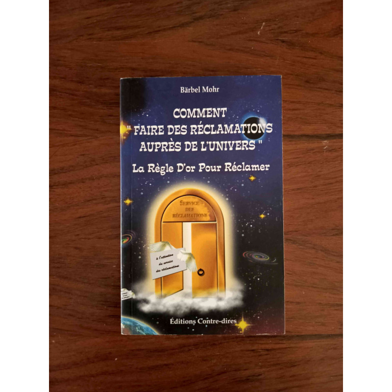Comment faire des réclamations auprès de l'univers - La règle d'or pour réclamer