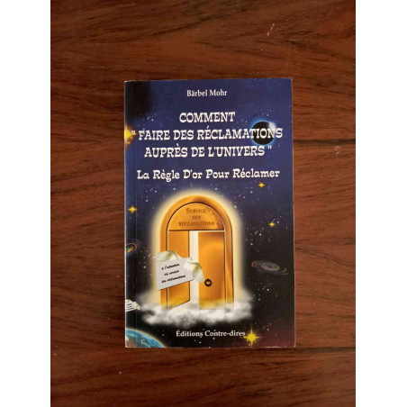 Comment faire des réclamations auprès de l'univers - La règle d'or pour réclamer