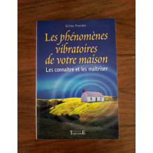 Les phénomènes vibratoires de votre maison - Les connaître et les maîtriser