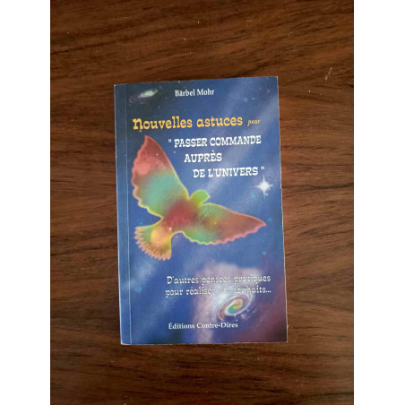 Nouvelles astuces pour "passer commande auprès de l'univers"