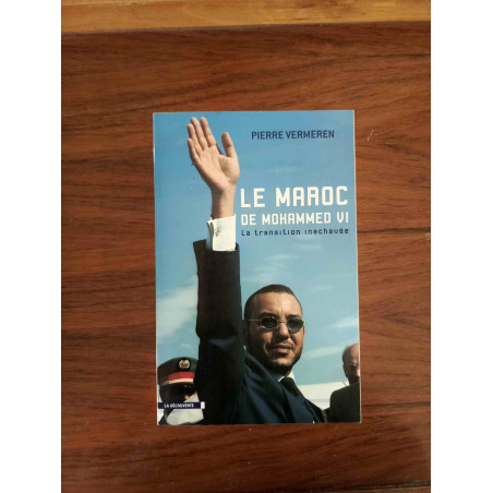 Le Maroc de Mohamed VI - La transition inachevée