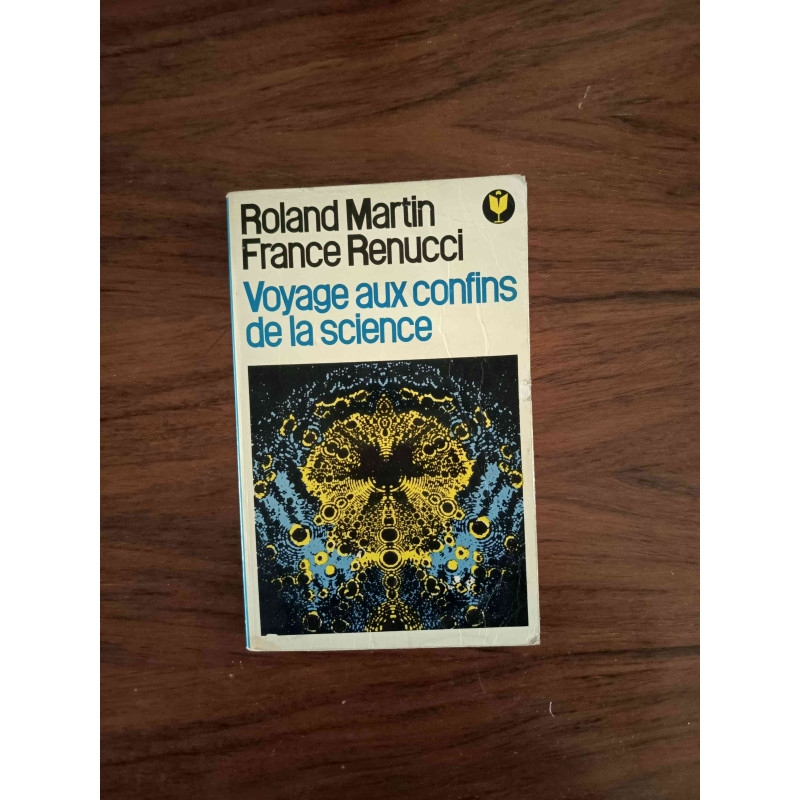 Voyage aux confins de la science