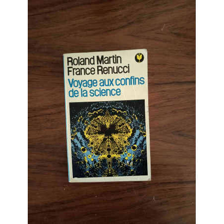 Voyage aux confins de la science