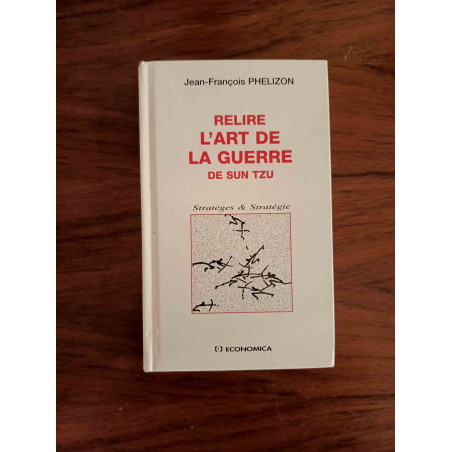 Relire l'art de la guerre de Sun Tzu - Stratèges & Stratégie