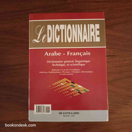 Le Dictionnaire  Arabe-Français (Dictionnaire général, linguistique, technique et scientifique)