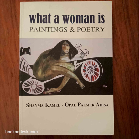 What a woman is - Paintings & Poetry